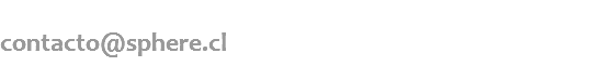  Para saber más de nuestra empresa puedes escribirnos a: contacto@sphere.cl
